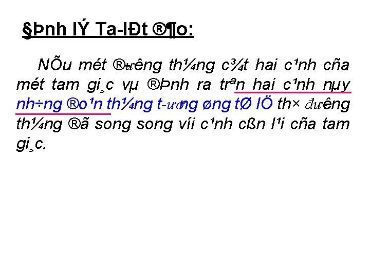 §Þnh lÝ Ta lÐt ®¶o: NÕu mét ® ưêng th¼ng c¾t hai c¹nh cña
