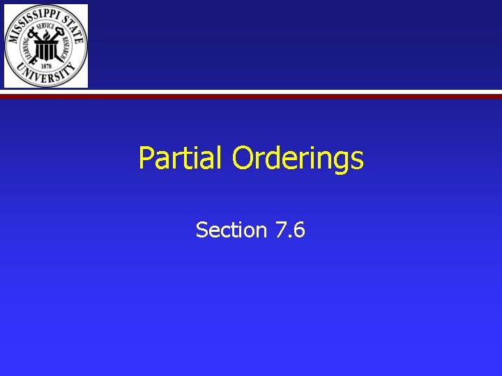 Partial Orderings Section 7. 6 