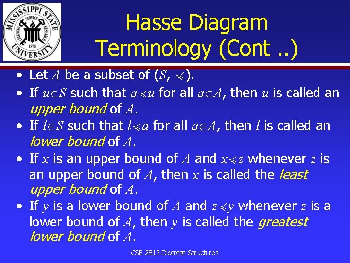 Hasse Diagram Terminology (Cont. . ) • Let A be a subset of (S,