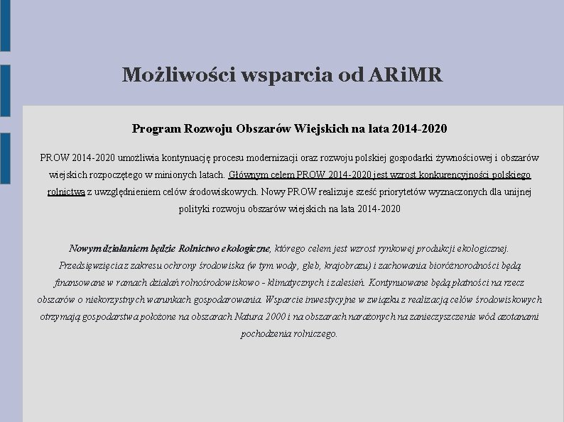 Możliwości wsparcia od ARi. MR Program Rozwoju Obszarów Wiejskich na lata 2014 -2020 PROW