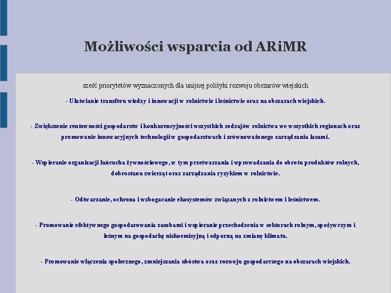 Możliwości wsparcia od ARi. MR sześć priorytetów wyznaczonych dla unijnej polityki rozwoju obszarów wiejskich