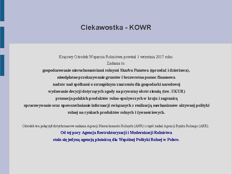 Ciekawostka - KOWR Krajowy Ośrodek Wsparcia Rolnictwa powstał 1 września 2017 roku. Zadania to: