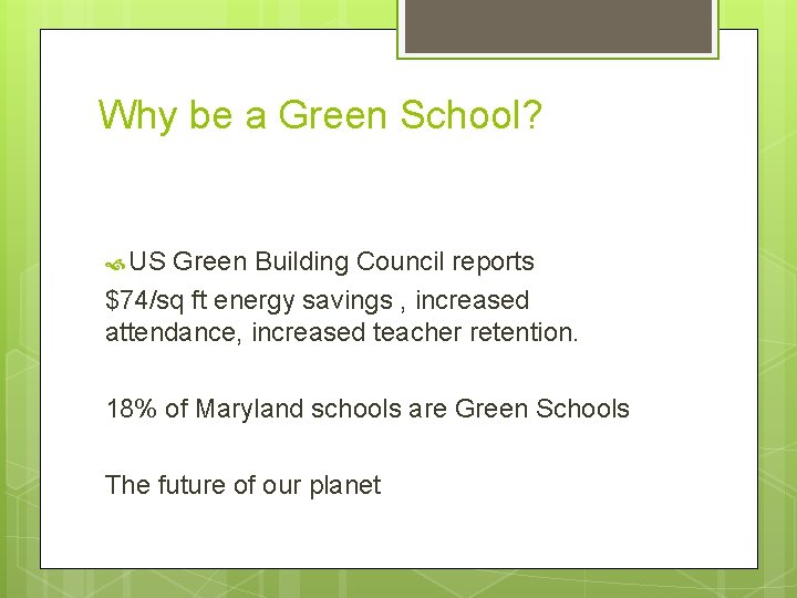 Why be a Green School? US Green Building Council reports $74/sq ft energy savings