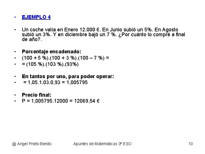  • EJEMPLO 4 • Un coche valía en Enero 12. 000 €. En