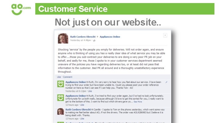 Customer Service Not just on our website. . 