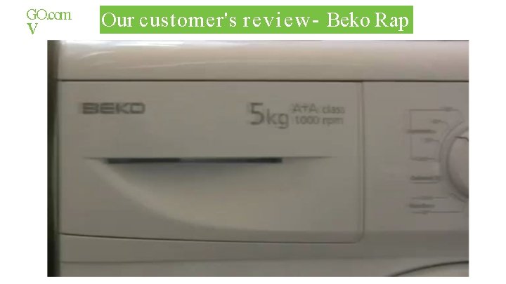 GO. com v Our customer's review- Beko Rap 