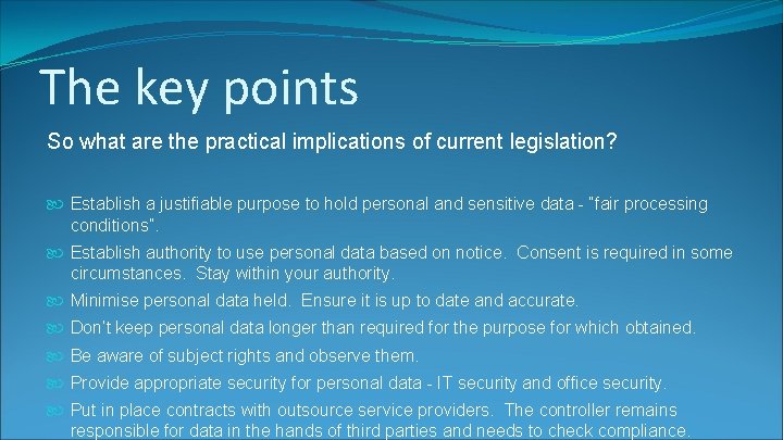 The key points So what are the practical implications of current legislation? Establish a