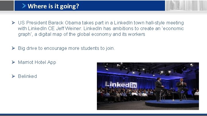 Where is it going? Ø US President Barack Obama takes part in a Linked.