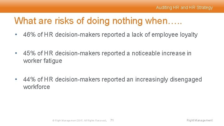 Auditing HR and HR Strategy What are risks of doing nothing when…. . •