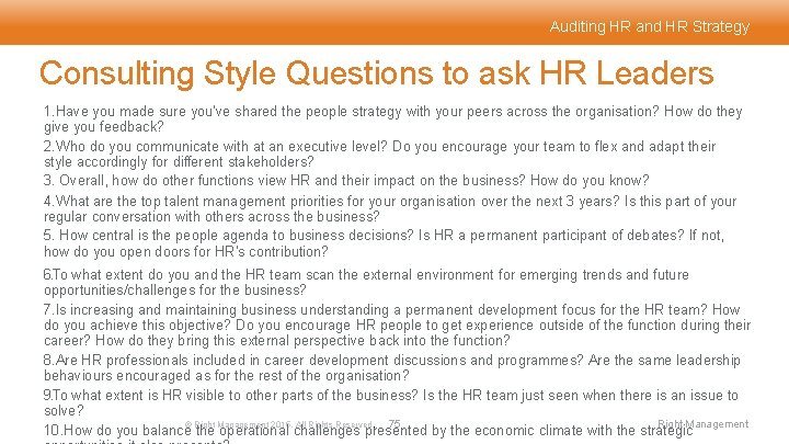 Auditing HR and HR Strategy Consulting Style Questions to ask HR Leaders 1. Have