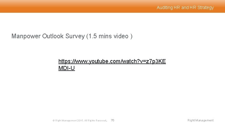 Auditing HR and HR Strategy Manpower Outlook Survey (1. 5 mins video ) https: