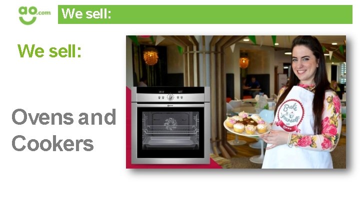 We sell: Ovens and Cookers 