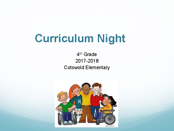 Curriculum Night 4 th Grade 2017 -2018 Cotswold Elementary 