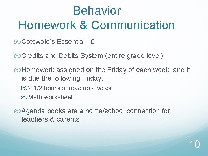 Behavior Homework & Communication Cotswold’s Essential 10 Credits and Debits System (entire grade level).