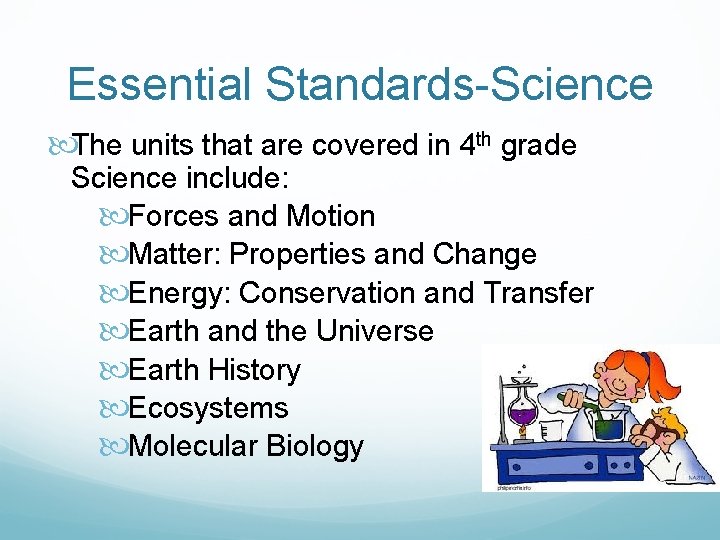 Essential Standards-Science The units that are covered in 4 th grade Science include: Forces