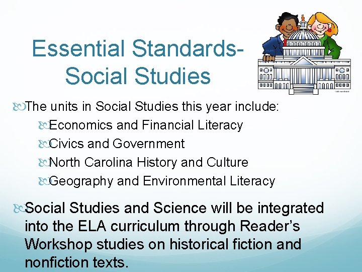 Essential Standards. Social Studies The units in Social Studies this year include: Economics and