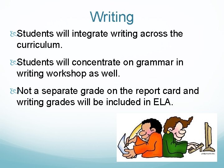 Writing Students will integrate writing across the curriculum. Students will concentrate on grammar in