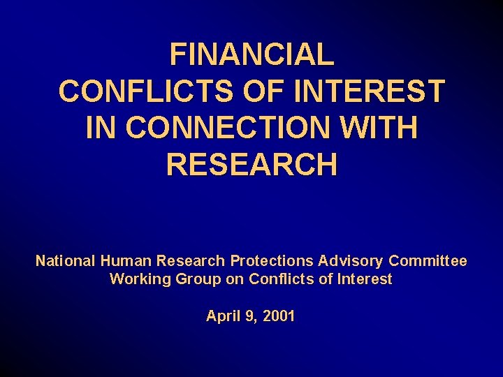 FINANCIAL CONFLICTS OF INTEREST IN CONNECTION WITH RESEARCH National Human Research Protections Advisory Committee