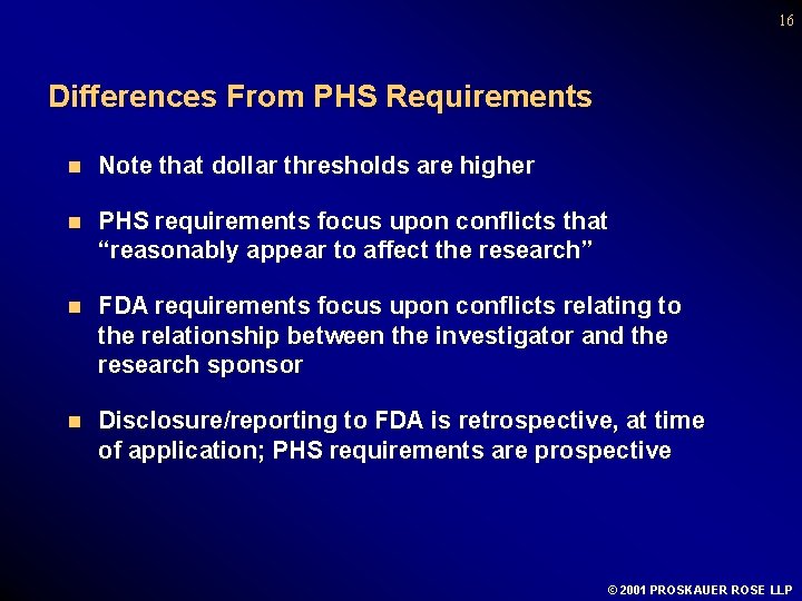 16 Differences From PHS Requirements n Note that dollar thresholds are higher n PHS