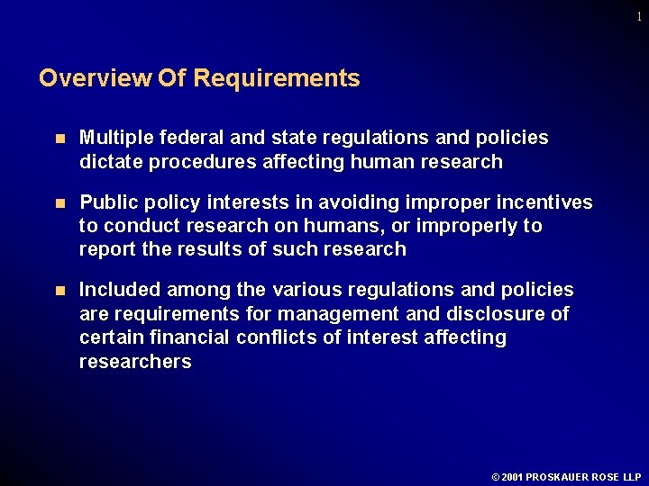 1 Overview Of Requirements n Multiple federal and state regulations and policies dictate procedures