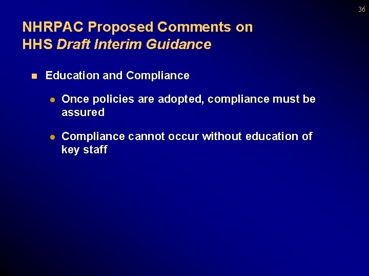 36 NHRPAC Proposed Comments on HHS Draft Interim Guidance n Education and Compliance l