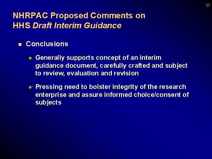 37 NHRPAC Proposed Comments on HHS Draft Interim Guidance n Conclusions l Generally supports