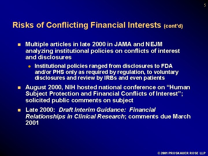 5 Risks of Conflicting Financial Interests (cont’d) n Multiple articles in late 2000 in