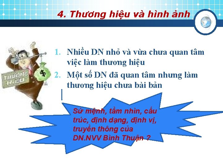 4. Thương hiệu và hình ảnh 1. Nhiều DN nhỏ và vừa chưa quan