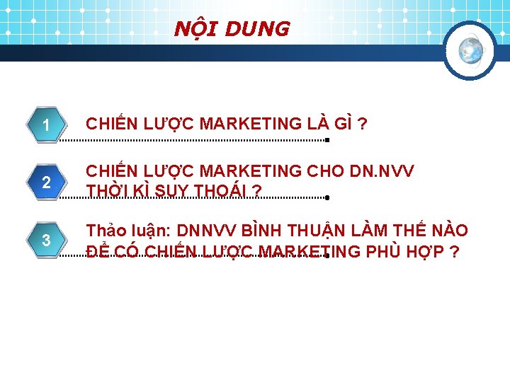 NỘI DUNG 1 CHIẾN LƯỢC MARKETING LÀ GÌ ? 2 CHIẾN LƯỢC MARKETING CHO