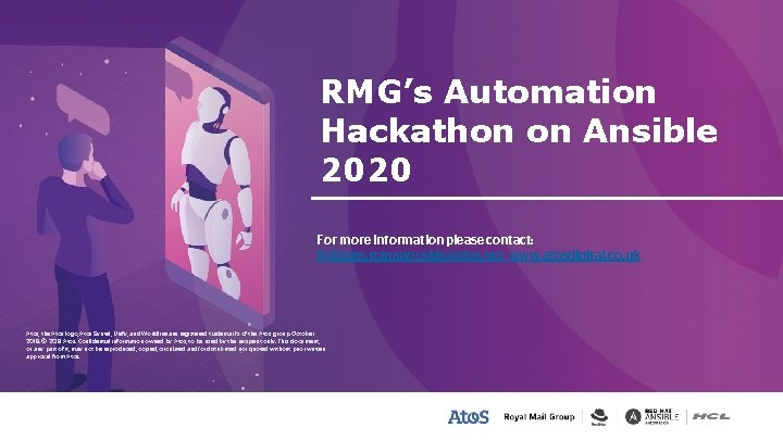 RMG’s Automation Hackathon on Ansible 2020 For more information please contact: Kristaps. romanovskis@atos. net