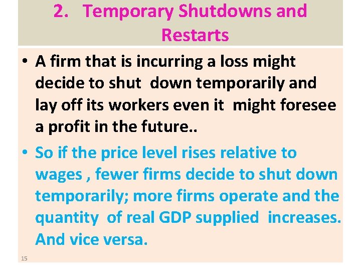 2. Temporary Shutdowns and Restarts • A firm that is incurring a loss might