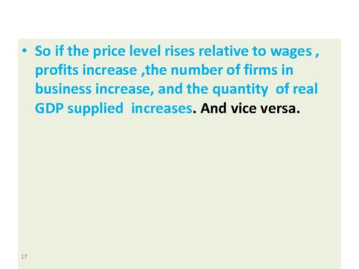  • So if the price level rises relative to wages , profits increase