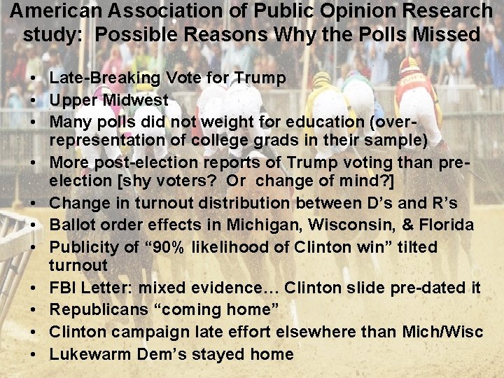 American Association of Public Opinion Research study: Possible Reasons Why the Polls Missed •