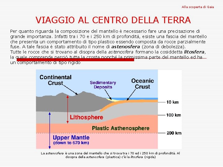 Alla scoperta di Gaia VIAGGIO AL CENTRO DELLA TERRA Per quanto riguarda la composizione