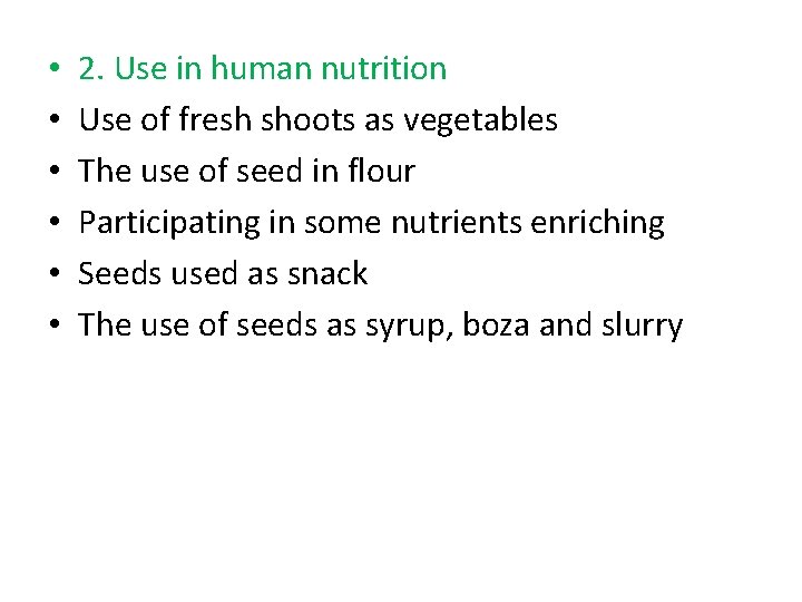  • • • 2. Use in human nutrition Use of fresh shoots as
