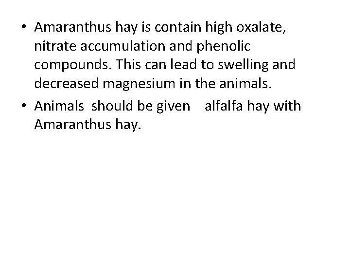  • Amaranthus hay is contain high oxalate, nitrate accumulation and phenolic compounds. This