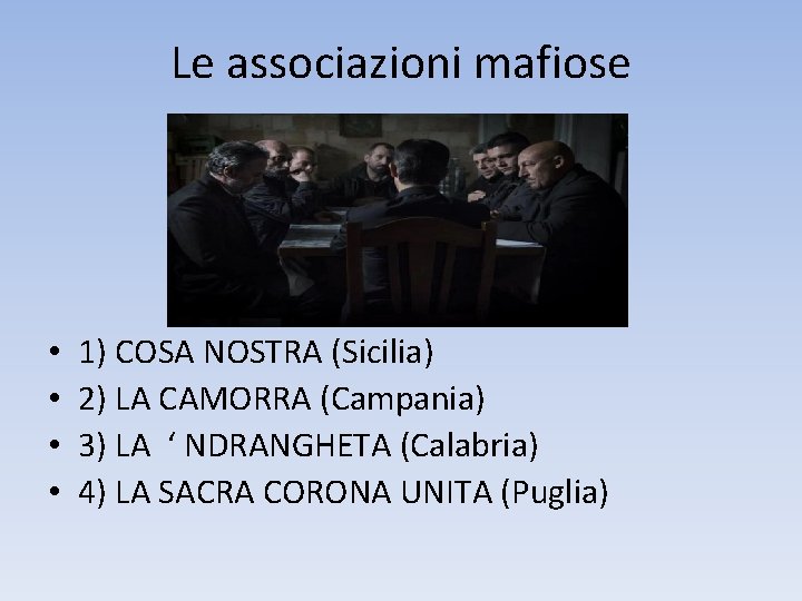 Le associazioni mafiose • • 1) COSA NOSTRA (Sicilia) 2) LA CAMORRA (Campania) 3)