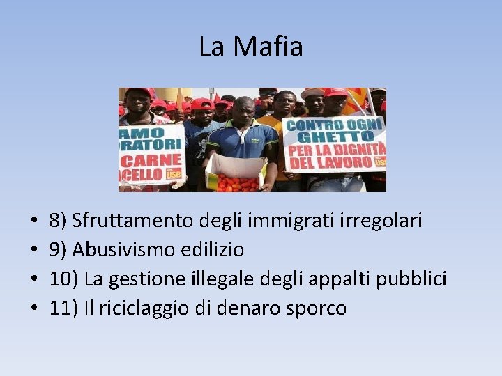 La Mafia • • 8) Sfruttamento degli immigrati irregolari 9) Abusivismo edilizio 10) La