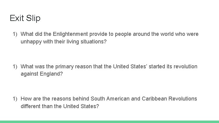 Exit Slip 1) What did the Enlightenment provide to people around the world who