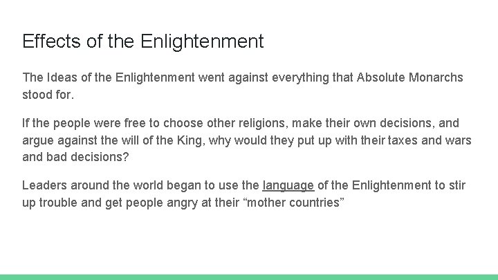 Effects of the Enlightenment The Ideas of the Enlightenment went against everything that Absolute