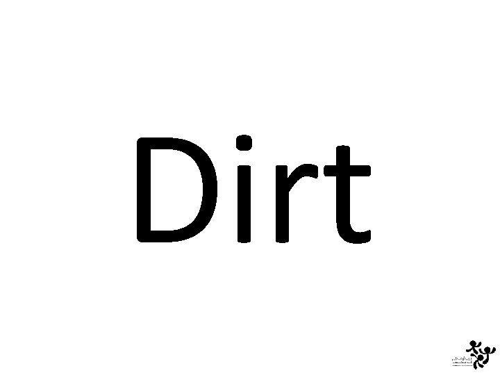 Dirt 