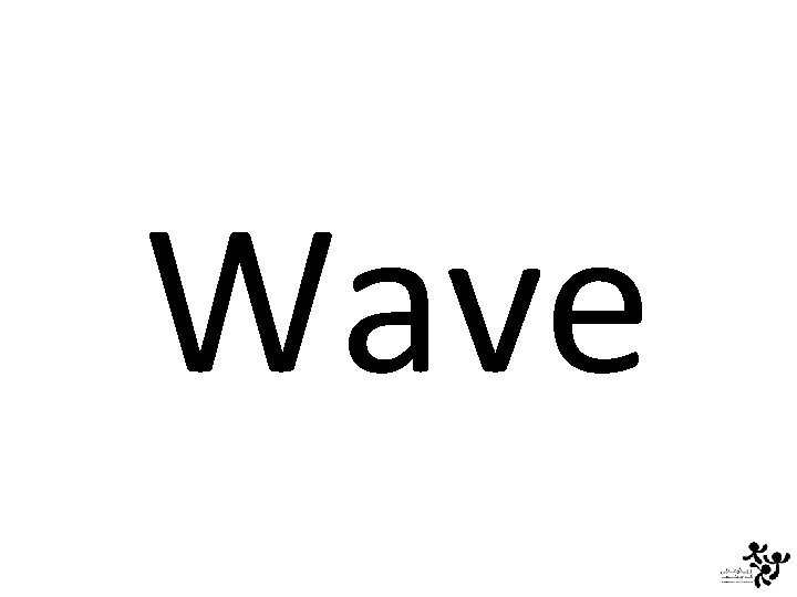 Wave 