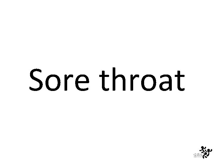 Sore throat 