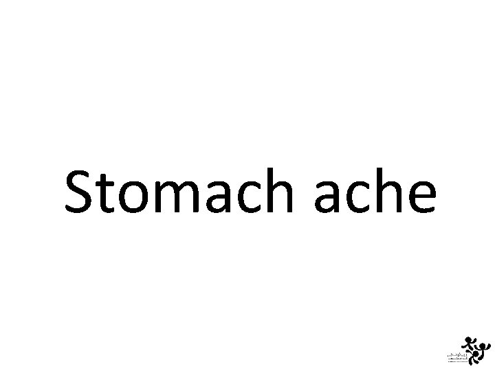 Stomach ache 