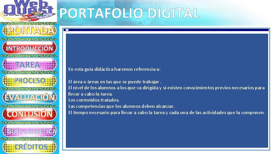 PORTAFOLIO DIGITAL PORTADA INTRODUCCIÓN TAREA PROCESO EVALUACIÓN CONLUSIÓN GUÍA DIDÁCTICA CRÉDITOS En esta guía