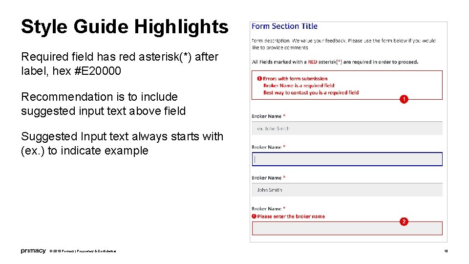 Style Guide Highlights Required field has red asterisk(*) after label, hex #E 20000 Recommendation