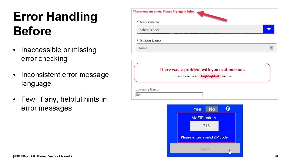 Error Handling Before • Inaccessible or missing error checking • Inconsistent error message language