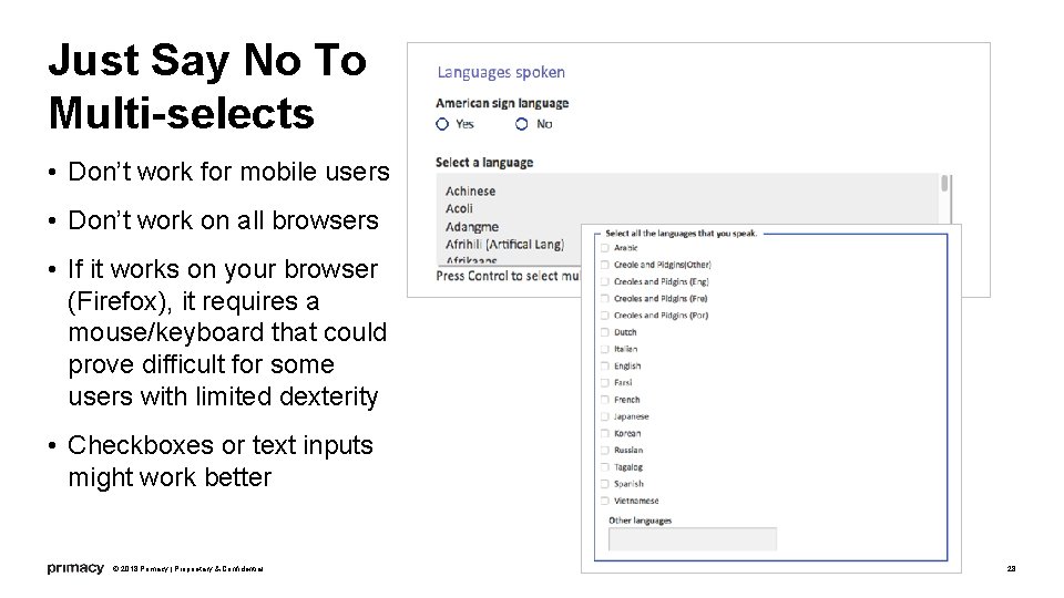 Just Say No To Multi-selects • Don’t work for mobile users • Don’t work