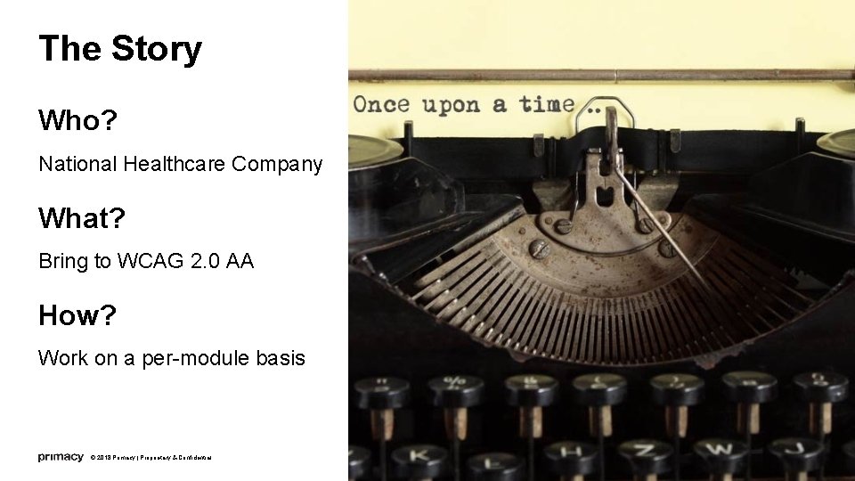 The Story Who? National Healthcare Company What? Bring to WCAG 2. 0 AA How?