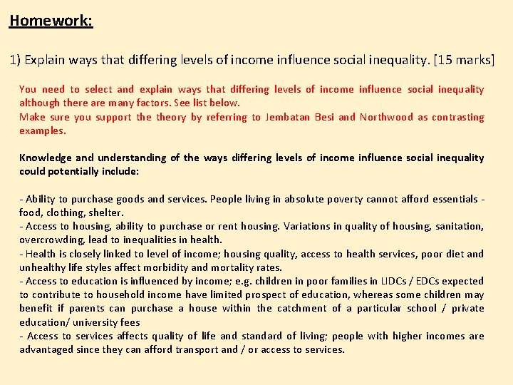 Homework: 1) Explain ways that differing levels of income influence social inequality. [15 marks]